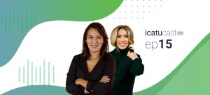 Imagem do episódio 15 do podcast ICATUcast, apresentando duas mulheres sorridentes, uma de cabelo castanho e outra loira, com fundo verde e branco, promovendo conteúdo sobre networking e inovação digital.